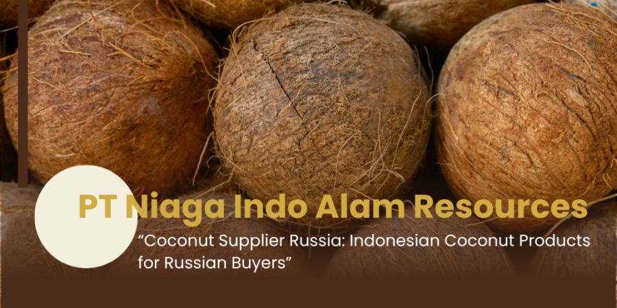 Indonesian coconut supplier for Russian buyers